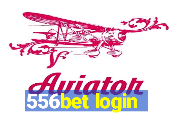 556bet login